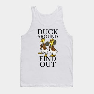 Duck Around, Find Out Tank Top